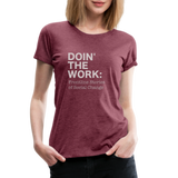DTW Women’s Premium T-Shirt - heather burgundy