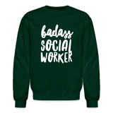 Badass Social Worker Crewneck Sweatshirt - forest green