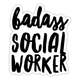 Badass Social Worker Sticker - white matte