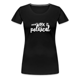 Social Work is Political Women’s-cut Premium T-Shirt - black