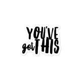 You've got this sticker