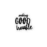 Good Trouble Sticker