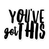 You've got this sticker