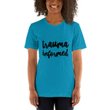 Trauma Informed- Short-Sleeve Unisex T-Shirt