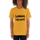 Trauma Informed- Short-Sleeve Unisex T-Shirt