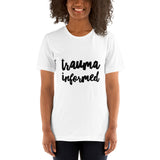 Trauma Informed- Short-Sleeve Unisex T-Shirt