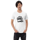 making Good Trouble Short-Sleeve Unisex T-Shirt