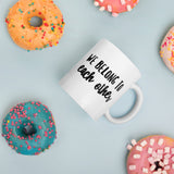 We belong to each other Ceramic Mug