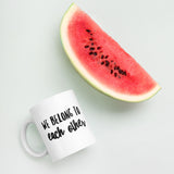 We belong to each other Ceramic Mug