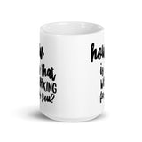 How's that working for you Mug