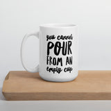 You cannot pour from an empty cup: Ceramic Self-Care Mug