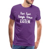 Live, Love, Laugh, Learn, Listen shirt- Men's Cut - purple