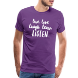 Live, Love, Laugh, Learn, Listen shirt- Men's Cut - purple