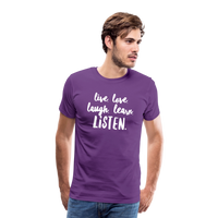 Live, Love, Laugh, Learn, Listen shirt- Men's Cut - purple