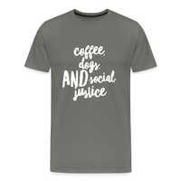 Coffee, dogs, and social justice Men's-cut Premium T-Shirt - asphalt gray