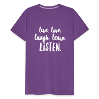 Live, Love, Laugh, Learn, Listen shirt- Men's Cut - purple