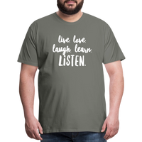 Live, Love, Laugh, Learn, Listen shirt- Men's Cut - asphalt gray