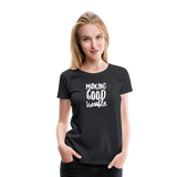 Making Good trouble Women’s-cut Premium T-Shirt - black