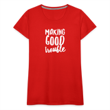 Making Good trouble Women’s-cut Premium T-Shirt - red