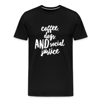 Coffee, dogs, and social justice Men's-cut Premium T-Shirt - black