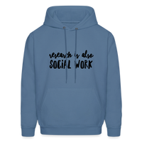 Research is also Social Work:  Men's-Cut Unisex Hoodie - denim blue