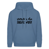 Research is also Social Work:  Men's-Cut Unisex Hoodie - denim blue