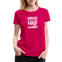 Making Good trouble Women’s-cut Premium T-Shirt - dark pink