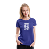 Making Good trouble Women’s-cut Premium T-Shirt - royal blue