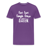 Live, Love, Laugh, Learn, Listen shirt- Men's Cut - purple