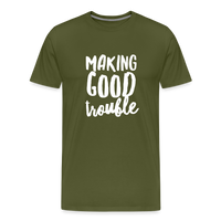 Making Good Trouble Men's-cut Premium T-Shirt - olive green