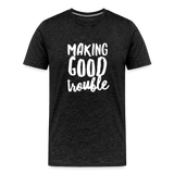 Making Good Trouble Men's-cut Premium T-Shirt - charcoal grey