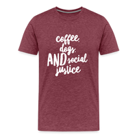 Coffee, dogs, and social justice Men's-cut Premium T-Shirt - heather burgundy