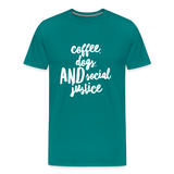 Coffee, dogs, and social justice Men's-cut Premium T-Shirt - teal