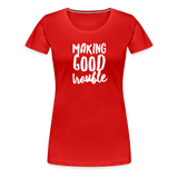 Making Good trouble Women’s-cut Premium T-Shirt - red