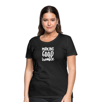 Making Good trouble Women’s-cut Premium T-Shirt - black