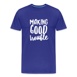 Making Good Trouble Men's-cut Premium T-Shirt - royal blue