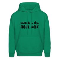 Research is also Social Work:  Men's-Cut Unisex Hoodie - kelly green