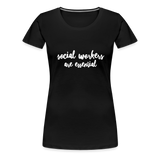 Social Workers are Essential Women’s Premium T-Shirt - black