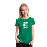 Making Good trouble Women’s-cut Premium T-Shirt - kelly green