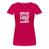 Making Good trouble Women’s-cut Premium T-Shirt - dark pink