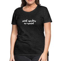 Social Workers are Essential Women’s Premium T-Shirt - charcoal grey