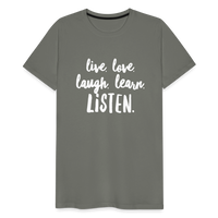 Live, Love, Laugh, Learn, Listen shirt- Men's Cut - asphalt gray