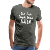 Live, Love, Laugh, Learn, Listen shirt- Men's Cut - asphalt gray