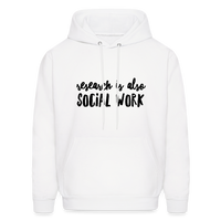 Research is also Social Work:  Men's-Cut Unisex Hoodie - white