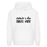 Research is also Social Work:  Men's-Cut Unisex Hoodie - white