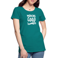 Making Good trouble Women’s-cut Premium T-Shirt - teal