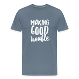 Making Good Trouble Men's-cut Premium T-Shirt - steel blue