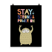 Stay Strong & Power On Monster Poster