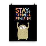 Stay Strong & Power On Monster Poster