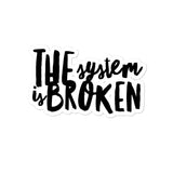 System is broken Sticker